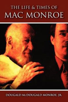 Paperback The Life and Times of Mac Monroe Book