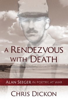 Paperback A Rendezvous with Death: Alan Seeger in Poetry, at War Book