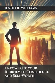 Empowered: Your Journey to Confidence and Self-Worth