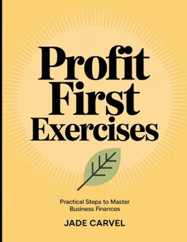 Paperback Profit First Exercises: Practical Steps to Master Business Finances Book