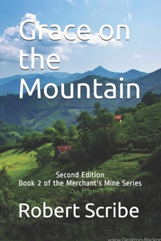 Paperback Grace on the Mountain: Second Edition Book 2 of the Merchant's Mine Series Book