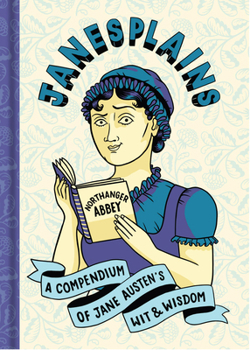 Hardcover Janesplains: A Compendium of Jane Austen's Wit & Wisdom Book