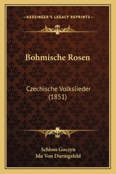 Paperback Bohmische Rosen: Czechische Volkslieder (1851) [German] Book