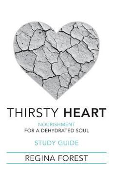 Paperback Thirsty Heart Study Guide: Nourishment for a Dehydrated Soul Book