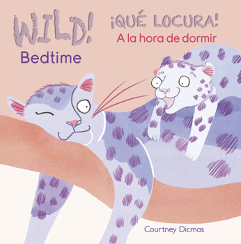 Board book Wild! Bedtime/¡Qué Locura! a la Hora de Dormir [Spanish] Book