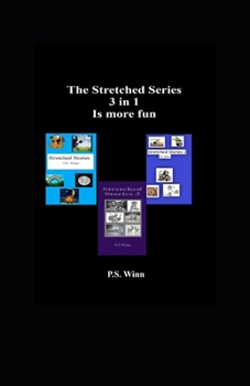 The Stretched Series: 3 in 1 is more fun (Stretched Stories)