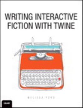 Paperback Writing Interactive Fiction with Twine Book