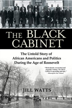 Paperback The Black Cabinet: The Untold Story of African Americans and Politics During the Age of Roosevelt Book