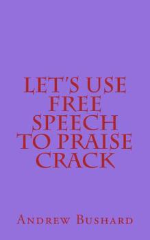 Paperback Let's Use Free Speech to Praise Crack Book