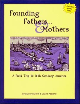 Paperback Founding Fathers¹ & Mothers: A Field Trip to 18th Century America Book
