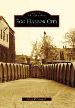 Egg Harbor City - Book  of the Images of America: New Jersey