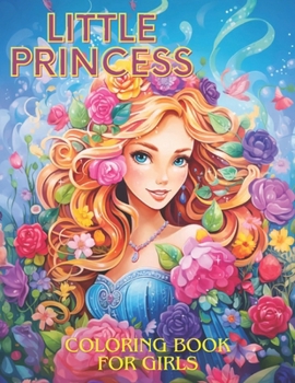 Paperback Little Princess Coloring Book: Easy and Cute Style Coloring Pages of Different Beautiful Princesses and their Animals and fancy Lives for Girls Kids Book