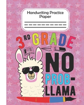 Paperback 3rd Grade No Prob Llama - Handwriting Practice Paper: Llama Lover Pre-k And Kindergarten Early Stage Of Handwriting Practice Doted Line Workbook Compo Book