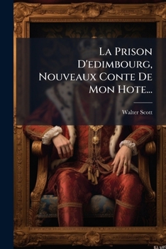 Paperback La Prison D'edimbourg, Nouveaux Conte De Mon Hote... [French] Book