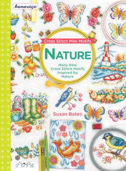 Paperback Cross Stitch Mini Motifs: Nature: Many New Cross Stitch Motifs Inspired by Nature Book