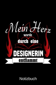 Mein Herz wurde durch eine Designerin entflammt: A5 Notizbuch Liniert 120 Seiten Geschenk/Geschenkidee zum Geburtstag Weihnachten Ostern Vatertag Muttertag Namenstag