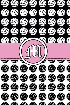 M: Volleyball Notebook Monogram Initial M Personalized Volleyball Gift for Players Coach Students Teachers (Volleyball Lovers)