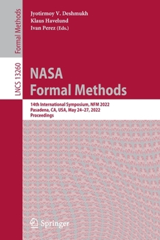 Paperback NASA Formal Methods: 14th International Symposium, Nfm 2022, Pasadena, Ca, Usa, May 24-27, 2022, Proceedings Book