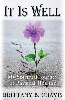 It Is Well : My Spiritual Journey to Physical Health
