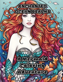 Paperback Enchanted Ocean Realms: A Mermaid Coloring Adventure Book