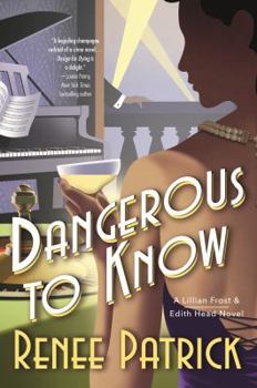 Dangerous to Know - Book #2 of the Lillian Frost & Edith Head