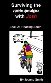 Paperback Surviving the Zombie Apocalypse with Josh Book 2: Heading South Book