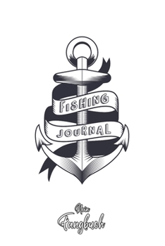 Mein Fangbuch: Fishing Journal Anker Linien Design • Angelbuch • Fangbuch zum ausfüllen + Spruchsammlung • 120 Seiten (DIN A5/15x22cm) Glanz Cover • ... Fänge, Angeln Logbuch (German Edition)