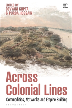 Hardcover Across Colonial Lines: Commodities, Networks and Empire Building Book