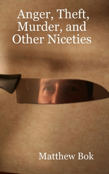 Hardcover Anger, Theft, Murder, and Other Niceties Book