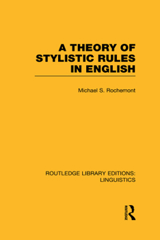 A Theory of Stylistic Rules in English - Book  of the Routledge Library Editions: Linguistics