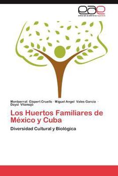 Paperback Los Huertos Familiares de Mexico y Cuba [Spanish] Book