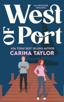 West of Port: A romantic adventure (Love and Treasure)