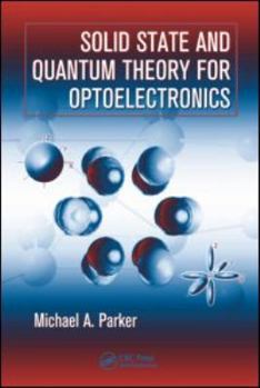 Hardcover Solid State and Quantum Theory for Optoelectronics Book