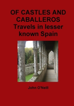 Paperback OF CASTLES AND CABALLEROS Travels in lesser known Spain Book