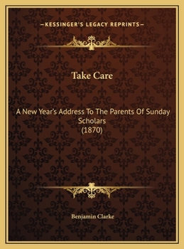 Take Care: A New Year's Address To The Parents Of Sunday Scholars