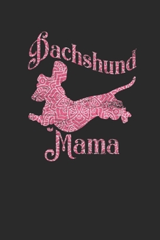 Dachshund Mama: Dachshunds Notebook, Graph Paper (6 x 9 - 120 pages) Animal Themed Notebook for Daily Journal, Diary, and Gift