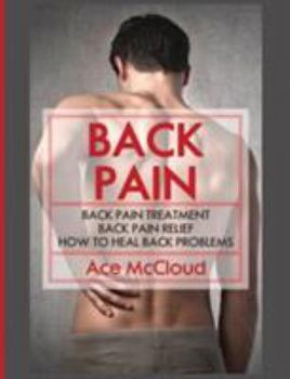 Hardcover Back Pain: Back Pain Treatment: Back Pain Relief: How To Heal Back Problems Book