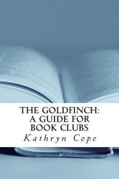 Paperback The Goldfinch: A Guide for Book Clubs Book