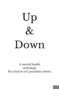 Paperback Up & Down: A mental health anthology by a bunch of lancashire nitwits Book