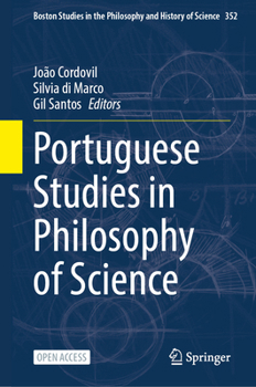 Portuguese Studies in Philosophy of Science (Boston Studies in the Philosophy and History of Science, 352)