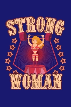 Paperback Strong Woman: Circus Notebook, Carnivals Journal, Gift, Family Circus Staff, Clowns Birthday Party Book