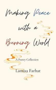Paperback Making Peace with a Burning World: A contemporary poetry chapbook Book