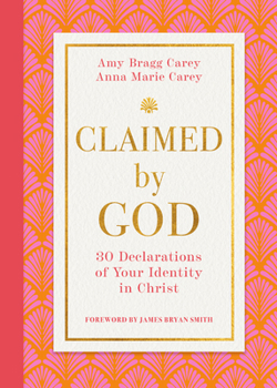 Hardcover Claimed by God: Thirty Declarations of Your Identity in Christ Book