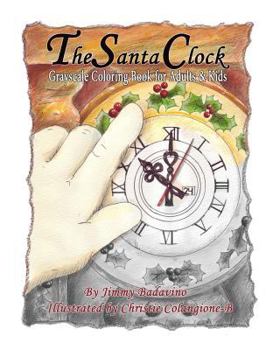 Paperback The Santa Clock: Grayscale Coloring Book for Adults & Kids Book