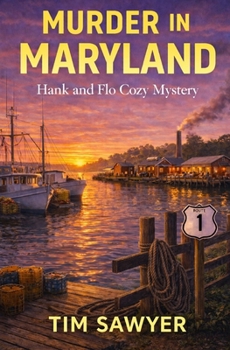 Murder in Maryland: Hank and Flo Cozy Mystery (Hank and Flo Route 1 Cozy Mystery)