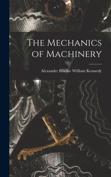 Hardcover The Mechanics of Machinery Book