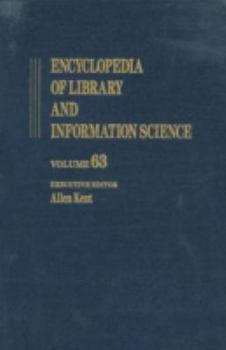 Hardcover Encyclopedia of Library and Information Science: Volume 63 - Supplement 26 - Adaptive Clustering of Hypermedia Documents to Using the World Wide Web ... and Information Science Encyclopedia) Book