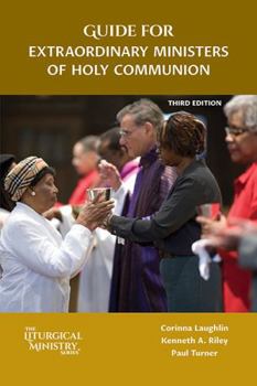 Paperback Guide for Extraordinary Ministers of Holy Communion, Third Edition Book