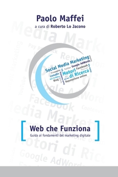 Paperback Web che funziona. Guida ai fondamenti del marketing digitale. [Italian] Book