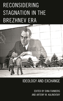 Paperback Reconsidering Stagnation in the Brezhnev Era: Ideology and Exchange Book